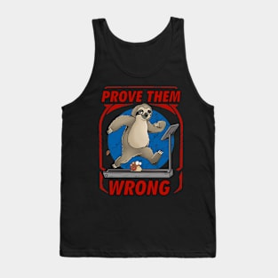 Prove Them Wrong: Slothful Strength: Workout Motivation for the Relaxed Soul Tank Top